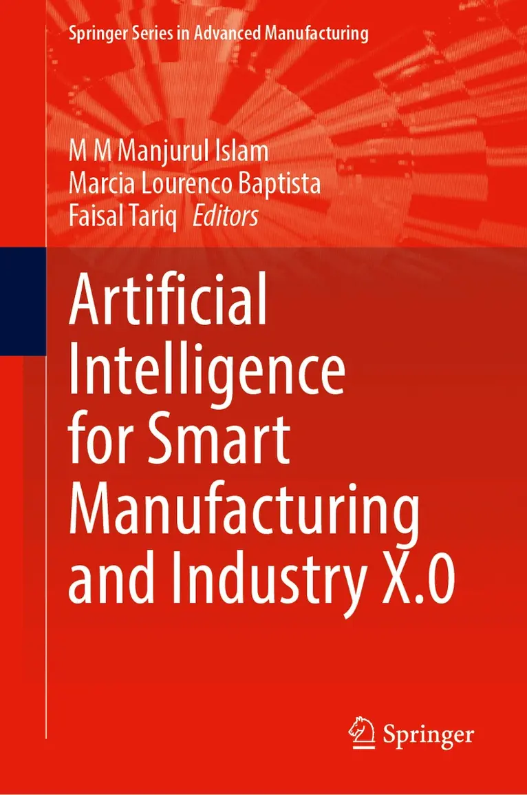 M. M. Manjurul Islam, Marcia L. Baptista, Faisal Tariq - Artificial Intelligence for Smart Manufacturing and Industry X.0, Inbunden. Tillgänglighet: Lägg i varukorg