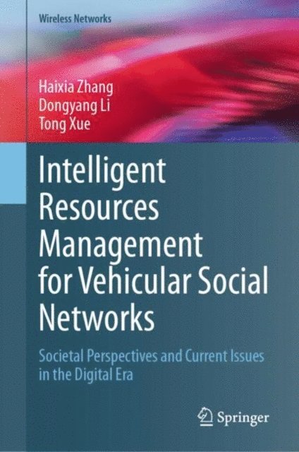 Tong Xue, Dongyang Li, Haixia Zhang - Intelligent Resources Management for Vehicular Social Networks, E-bok