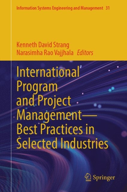 Narasimha Rao Vajjhala, Kenneth David Strang - International Program and Project Management - Best Practices in Selected Industries, E-bok
