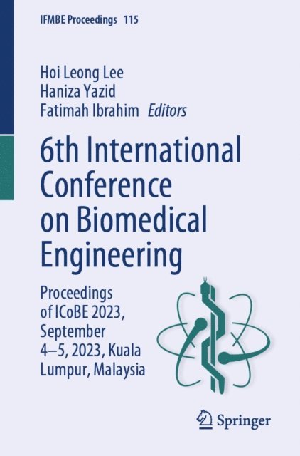 Fatimah Ibrahim, Haniza Yazid, Hoi Leong Lee - 6th International Conference on Biomedical Engineering, E-bok