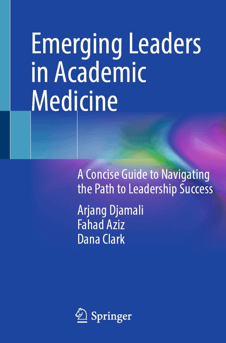 Arjang Djamali, Fahad Aziz, Dana Clark - Emerging Leaders in Academic Medicine, Häftad. Tillgänglighet: Lägg i varukorg