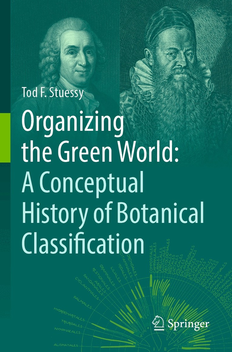 Tod F. Stuessy - Organizing the Green World: A Conceptual History of Botanical Classification, Häftad