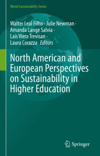 Laura Corazza, Lais Viera Trevisan, Amanda Lange Salvia, Julie Newman, Walter Leal Filho - North American and European Perspectives on Sustainability in Higher Education, E-bok