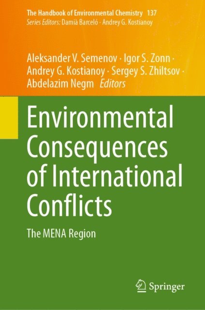 Abdelazim Negm, Sergey S. Zhiltsov, Andrey G. Kostianoy, Igor S. Zonn, Aleksander V. Semenov - Environmental Consequences of International Conflicts, E-bok
