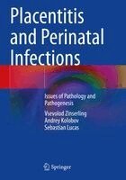 Vsevolod Zinserling, Andrey Kolobov, Sebastian Lucas - Placentitis and Perinatal Infections, Häftad