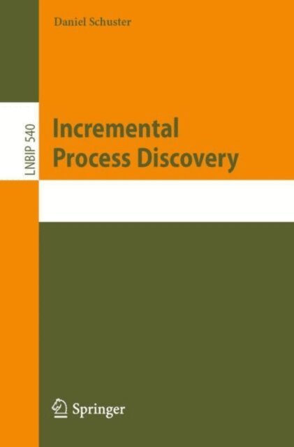 Daniel Schuster - Incremental Process Discovery, E-bok
