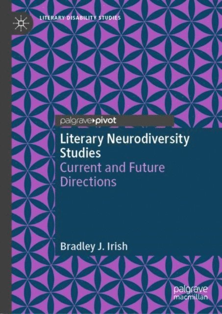 Bradley J. Irish - Literary Neurodiversity Studies, E-bok