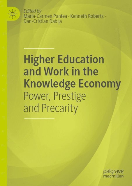 Dan-Cristian Dabija, Kenneth Roberts, Maria-Carmen Pantea - Higher Education and Work in the Knowledge Economy, E-bok
