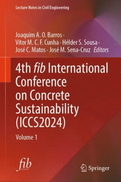 Jose M. Sena-Cruz, Jose C. Matos, Helder S. Sousa, Vitor M. C. F. Cunha, Joaquim A. O. Barros - 4th fib International Conference on Concrete Sustainability (ICCS2024), E-bok