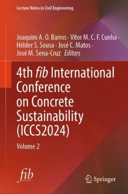 Jose M. Sena-Cruz, Jose C. Matos, Helder S. Sousa, Vitor M. C. F. Cunha, Joaquim A. O. Barros - 4th fib International Conference on Concrete Sustainability (ICCS2024), E-bok