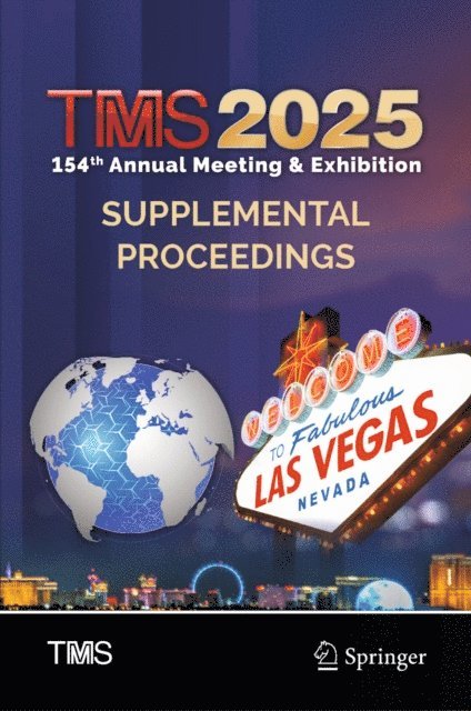 Metals & Materials Society The Minerals - TMS 2025 154th Annual Meeting & Exhibition Supplemental Proceedings, E-bok