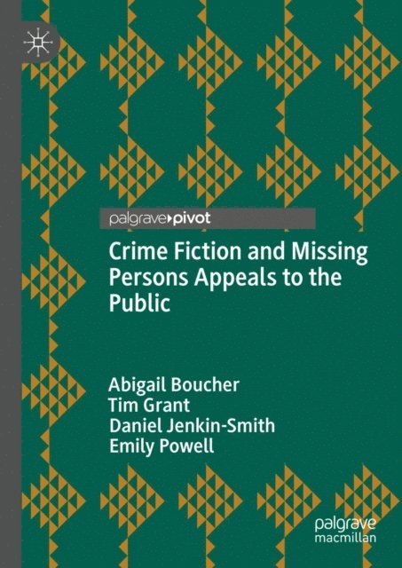 Emily Powell, Daniel Jenkin-Smith, Tim Grant, Abigail Boucher - Crime Fiction and Missing Persons Appeals to the Public, E-bok