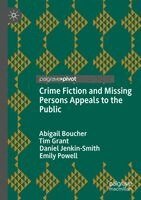 Abigail Boucher, Tim Grant, Daniel Jenkin-Smith, Emily Powell - Crime Fiction and Missing Persons Appeals to the Public, Häftad
