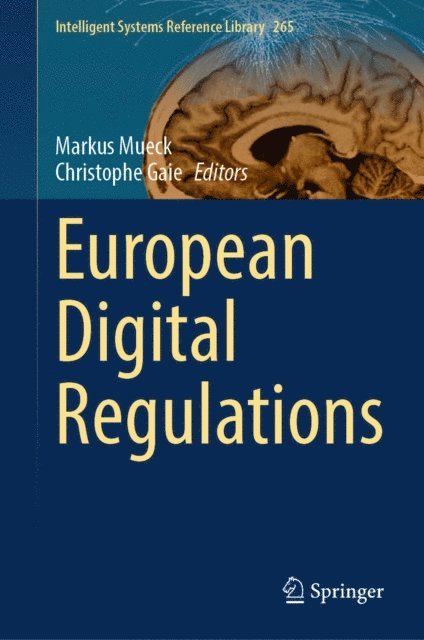 Christophe Gaie, Markus Mueck - European Digital Regulations, E-bok