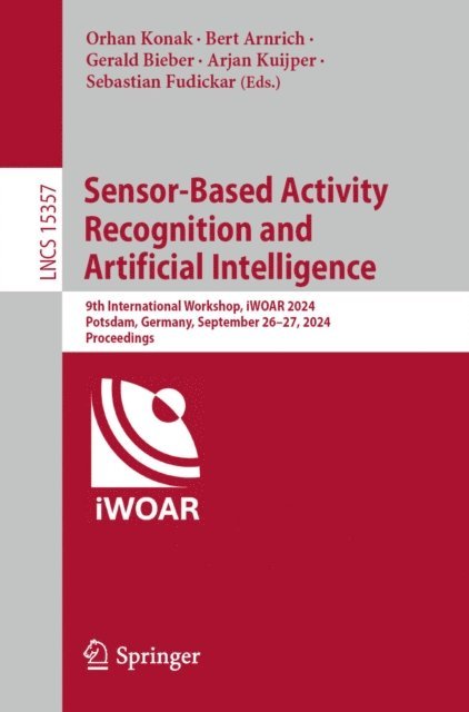 Sebastian Fudickar, Arjan Kuijper, Gerald Bieber, Bert Arnrich, Orhan Konak - Sensor-Based Activity Recognition and Artificial Intelligence, E-bok