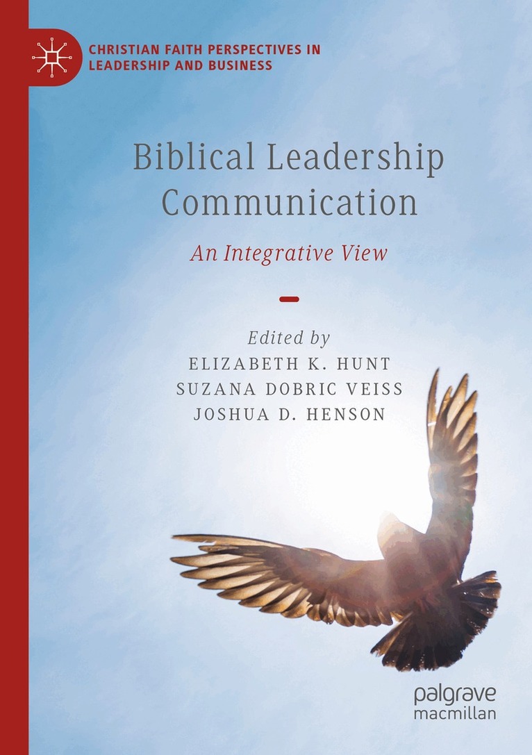 Elizabeth K. Hunt, Suzana Dobric Veiss, Joshua D. Henson - Biblical Leadership Communication, Häftad. Tillgänglighet: Lägg i varukorg