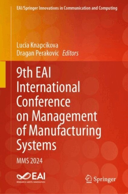 Dragan Perakovic, Lucia Knapcikova - 9th EAI International Conference on Management of Manufacturing Systems, E-bok