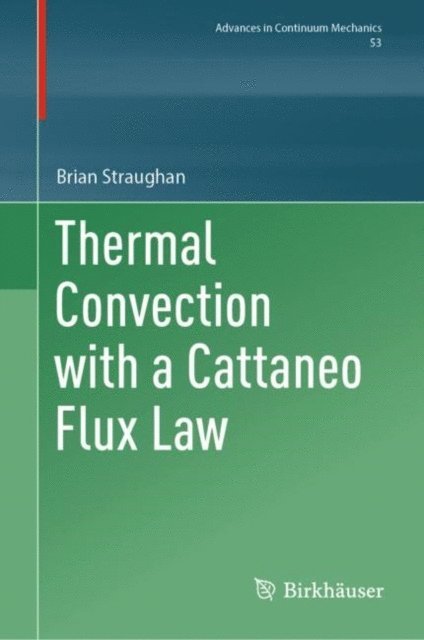 Brian Straughan - Thermal Convection with a Cattaneo Flux Law, E-bok