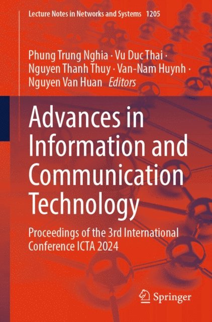 Nguyen Van Huan, Van-Nam Huynh, Nguyen Thanh Thuy, Vu Duc Thai, Phung Trung Nghia - Advances in Information and Communication Technology, E-bok