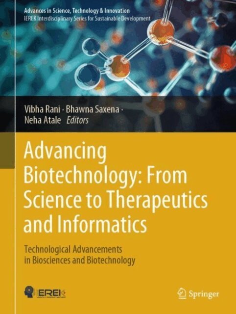Neha Atale, Bhawna Saxena, Vibha Rani - Advancing Biotechnology: From Science to Therapeutics and Informatics, E-bok. Tillgänglighet: Lägg i varukorg