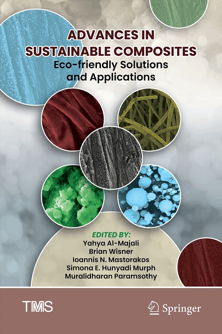 Yahya Al-Majali, Brian Wisner, Ioannis N. Mastorakos, Simona E. Hunyadi Murph, Muralidharan Paramsothy - Advances in Sustainable Composites, Inbunden