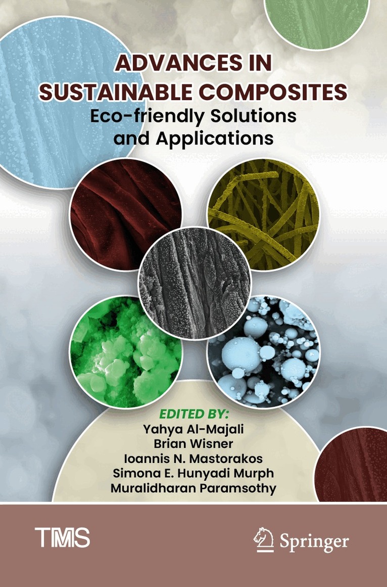 Yahya Al-Majali, Brian Wisner, Ioannis N. Mastorakos, Simona E. Hunyadi Murph, Muralidharan Paramsothy - Advances in Sustainable Composites, Häftad