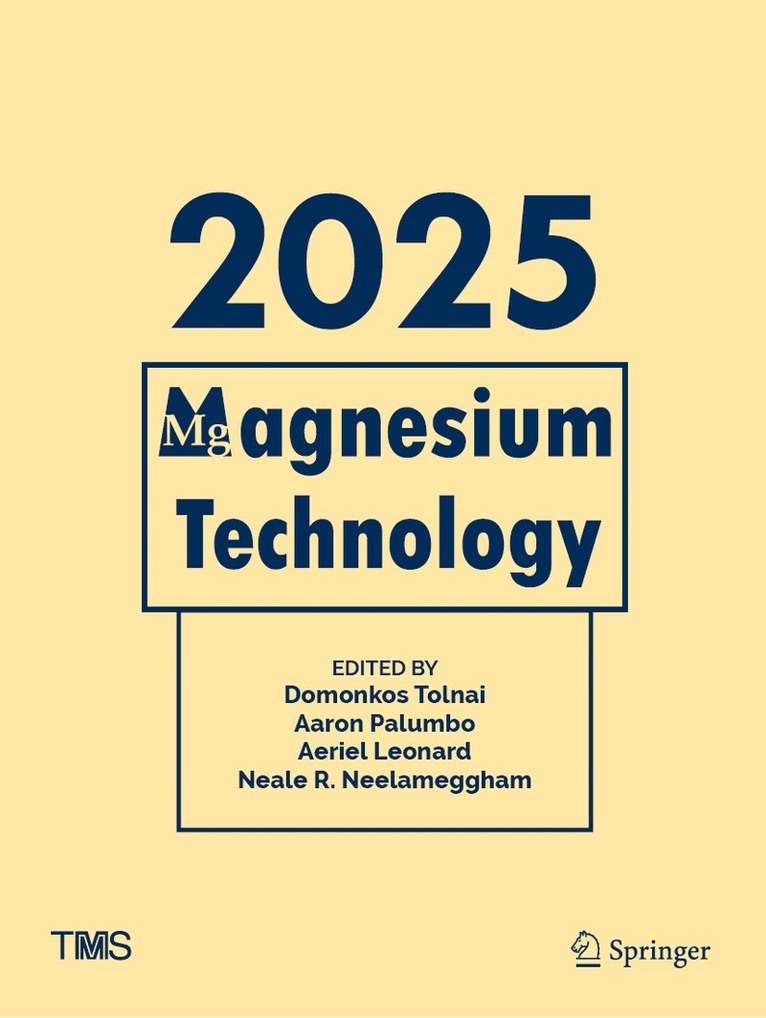Domonkos Tolnai, Aaron Palumbo, Aeriel Leonard, Neale R. Neelameggham - Magnesium Technology 2025, Häftad