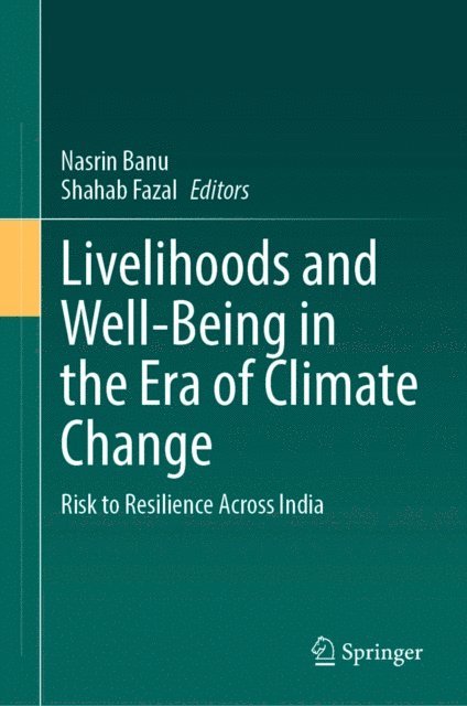 Shahab Fazal, Nasrin Banu - Livelihoods and Well-Being in the Era of Climate Change, E-bok