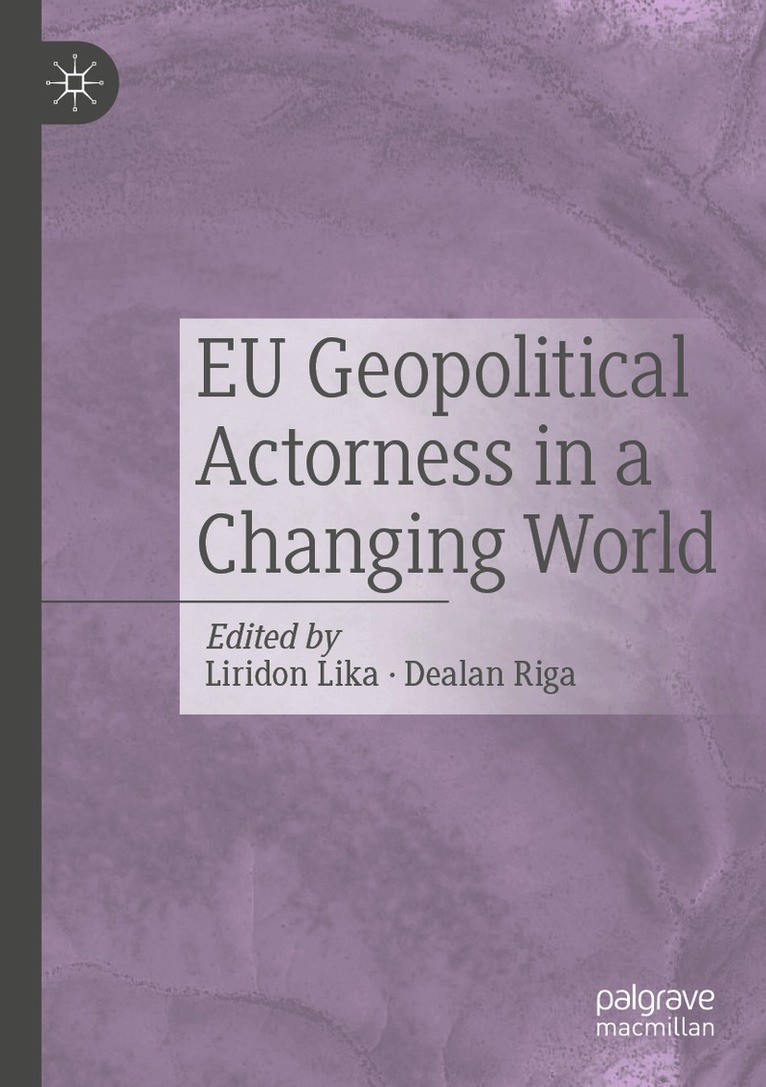 Liridon Lika, Dealan Riga - EU Geopolitical Actorness in a Changing World, Häftad. Tillgänglighet: Lägg i varukorg