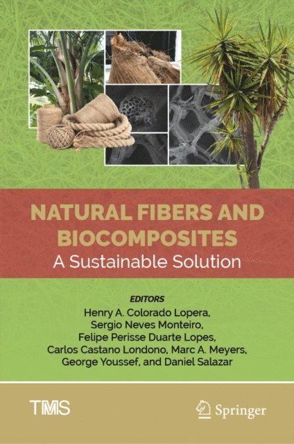 Daniel Salazar, George Youssef, Marc A. Meyers, Carlos Castano Londono, Felipe Perisse Duarte Lopes, Sergio Neves Monteiro, Henry A. Colorado Lopera - Natural Fibers and Biocomposites, E-bok
