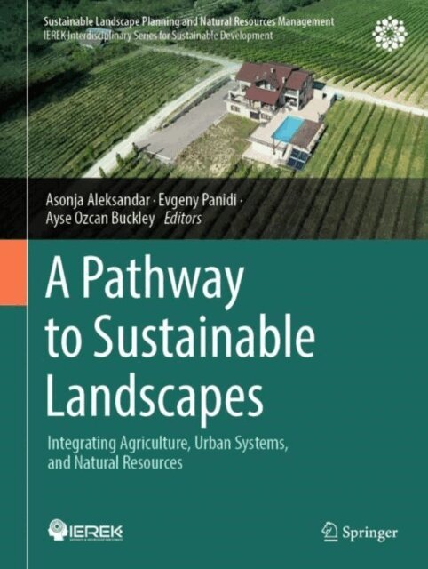 Ayse Ozcan Buckley, Evgeny Panidi, Asonja Aleksandar - Pathway to Sustainable Landscapes, E-bok