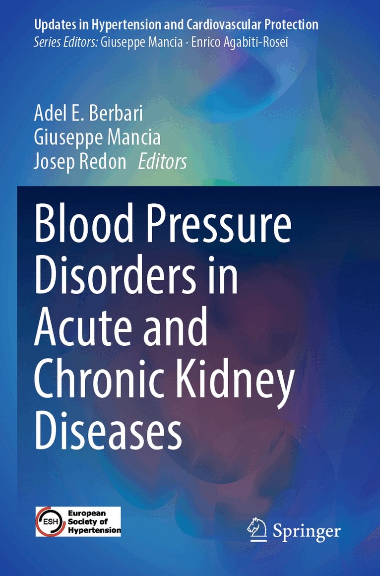 Adel E. Berbari, Giuseppe Mancia, Josep Redon - Blood Pressure Disorders in Acute and Chronic Kidney Diseases, Häftad