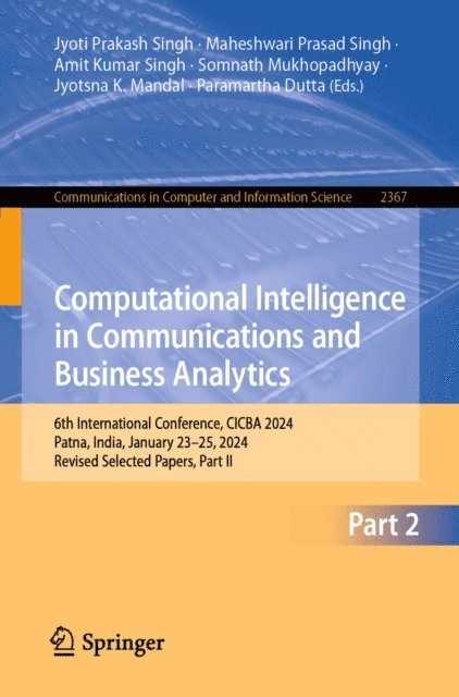 Paramartha Dutta, Jyotsna K. Mandal, Somnath Mukhopadhyay, Amit Kumar Singh, Maheshwari Prasad Singh, Jyoti Prakash Singh - Computational Intelligence in Communications and Business Analytics, E-bok