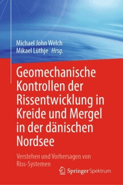 Mikael Luthje, Michael John Welch - Geomechanische Kontrollen der Rissentwicklung in Kreide und Mergel in der dänischen Nordsee, E-bok