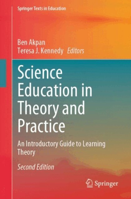 Teresa J. Kennedy, Ben Akpan - Science Education in Theory and Practice, E-bok