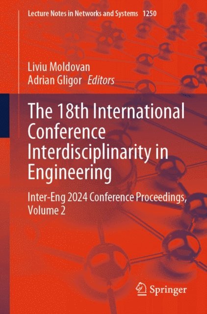 Adrian Gligor, Liviu Moldovan - 18th International Conference Interdisciplinarity in Engineering, E-bok
