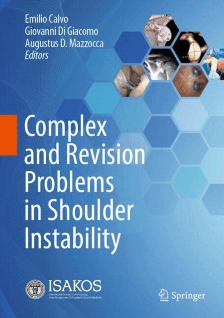 Augustus D. Mazzocca, Giovanni Di Giacomo, Emilio Calvo - Complex and Revision Problems in Shoulder Instability, E-bok