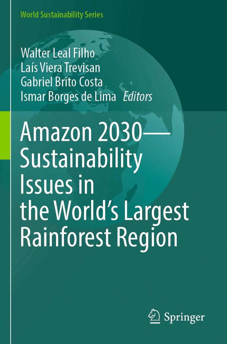 Walter Leal Filho, Laís Viera Trevisan, Gabriel Brito Costa, Ismar Borges de Lima - Amazon 2030 - Sustainability Issues in the World's Largest Rainforest Region, Häftad