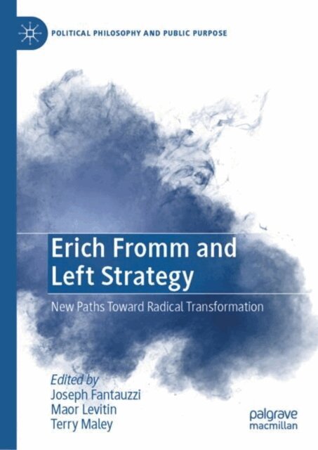 Terry Maley, Maor Levitin, Joseph Fantauzzi - Erich Fromm and Left Strategy, E-bok