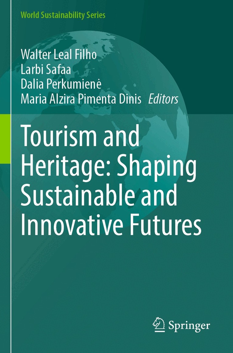 Walter Leal Filho, Larbi Safaa, Dalia Perkumienė, Maria Alzira Pimenta Dinis - Tourism and Heritage: Shaping Sustainable and Innovative Futures, Häftad