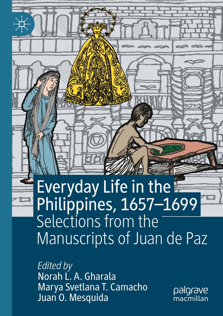 Norah L. A. Gharala, Marya Svetlana T. Camacho, Juan O. Mesquida - Everyday Life in the Philippines, 1657–1699, Häftad