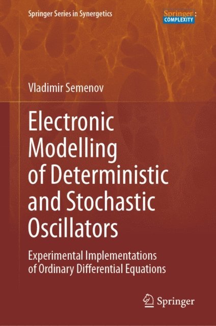 Vladimir Semenov - Electronic Modelling of Deterministic and Stochastic Oscillators, E-bok