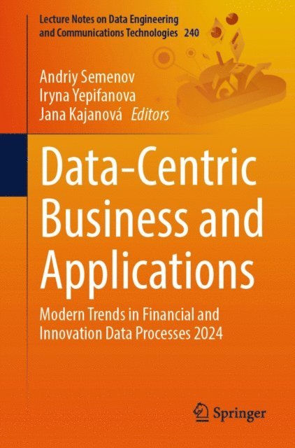 Jana Kajanova, Iryna Yepifanova, Andriy Semenov - Data-Centric Business and Applications, E-bok