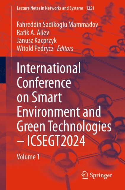 Witold Pedrycz, Janusz Kacprzyk, Rafik A. Aliev, Fahreddin Sadikoglu Mammadov - International Conference on Smart Environment and Green Technologies - ICSEGT2024, E-bok