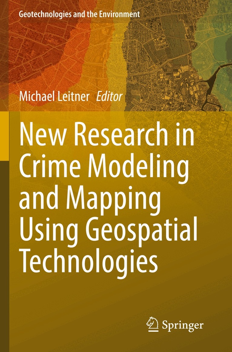 Michael Leitner - New Research in Crime Modeling and Mapping Using Geospatial Technologies, Häftad