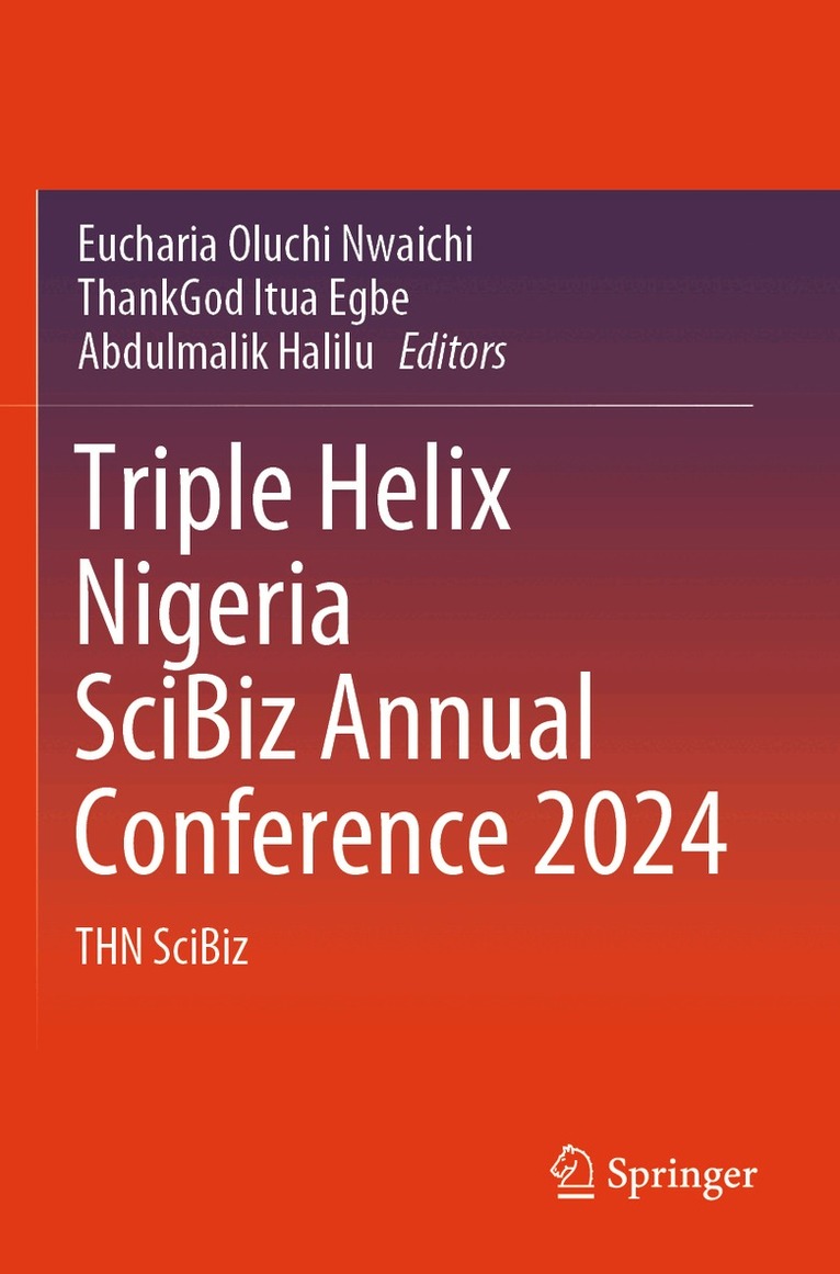 Eucharia Oluchi Nwaichi, ThankGod Itua Egbe, Abdulmalik Halilu - Triple Helix Nigeria SciBiz Annual Conference 2024, Häftad
