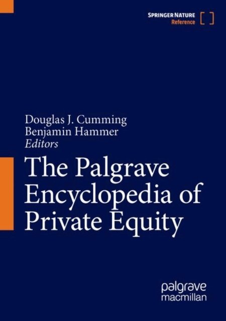 Benjamin Hammer, Douglas J. Cumming - Palgrave Encyclopedia of Private Equity, E-bok