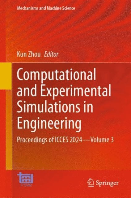 Kun Zhou - Computational and Experimental Simulations in Engineering, E-bok