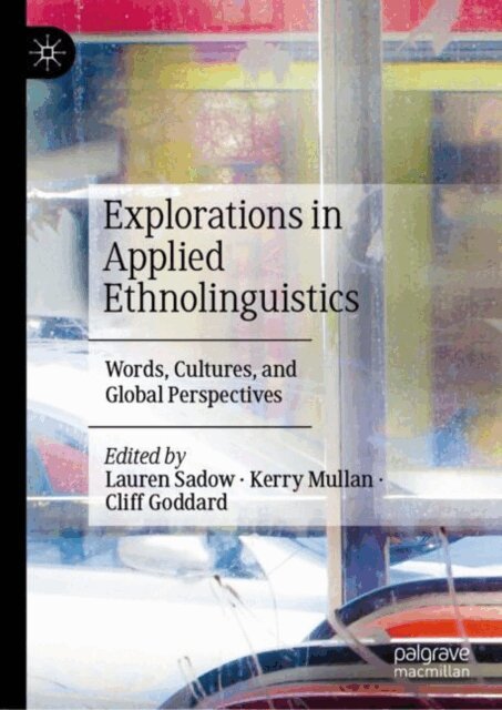 Cliff Goddard, Kerry Mullan, Lauren Sadow - Explorations in Applied Ethnolinguistics, E-bok