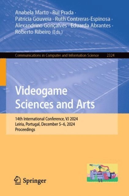 Roberto Ribeiro, Eduarda Abrantes, Alexandrino Goncalves, Ruth Contreras- Espinosa, Patricia Gouveia, Rui Prada, Anabela Marto - Videogame Sciences and Arts, E-bok